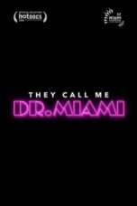 They Call Me Dr. Miami (2020)