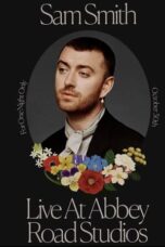 Sam Smith: Love Goes – Live at Abbey Road Studios (2021)