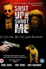 Shut Up and Shoot Me (2005)